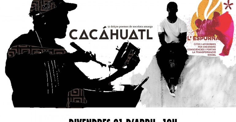 Presentació conjunta Cacáhuatl + L’espurna aquest divendres 21